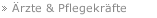 Ärzte & Pflegekräfte